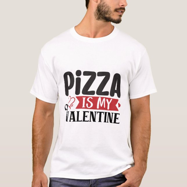 La pizza es mi camiseta de San Valentín (Anverso)