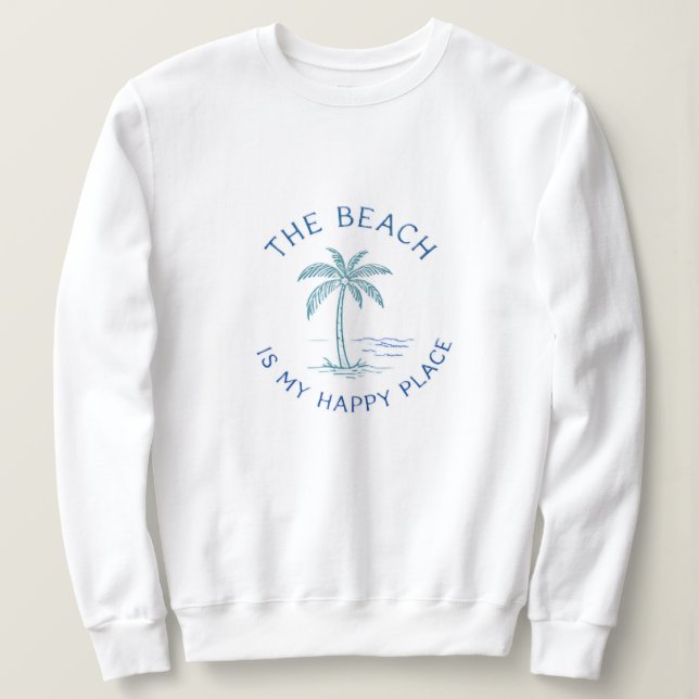 La playa es mi sudadera de lugar feliz (Anverso del diseño)