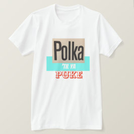La polca hasta Ya Puke la camisa