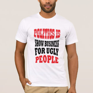 La política es un espectáculo para las camisetas d