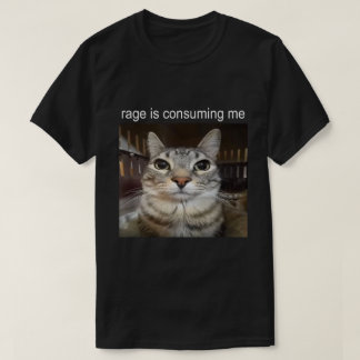 La rabia me consume la camiseta de un meme