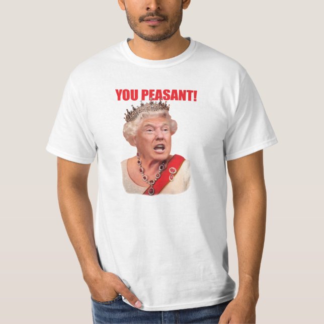 La reina Donald Trump, la camiseta de tu campesino (Anverso)