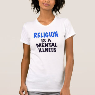 La RELIGIÓN ES UNA ENFERMEDAD MENTAL, camiseta