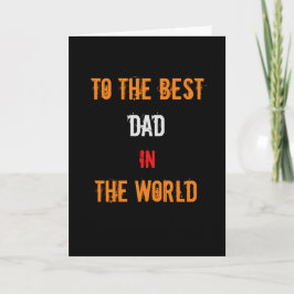 La tarjeta de felicitación al mejor papá del mundo