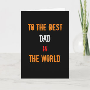 La tarjeta de felicitación al mejor papá del mundo