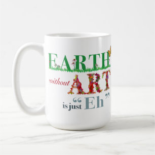 La tierra sin arte es Eh taza del artista de la