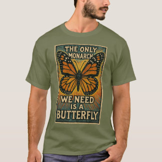 La única monarquía que necesitamos camiseta
