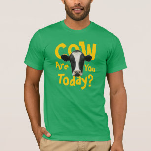 La vaca es usted hoy camiseta