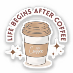 "La vida comienza después del café" Pegatina de la