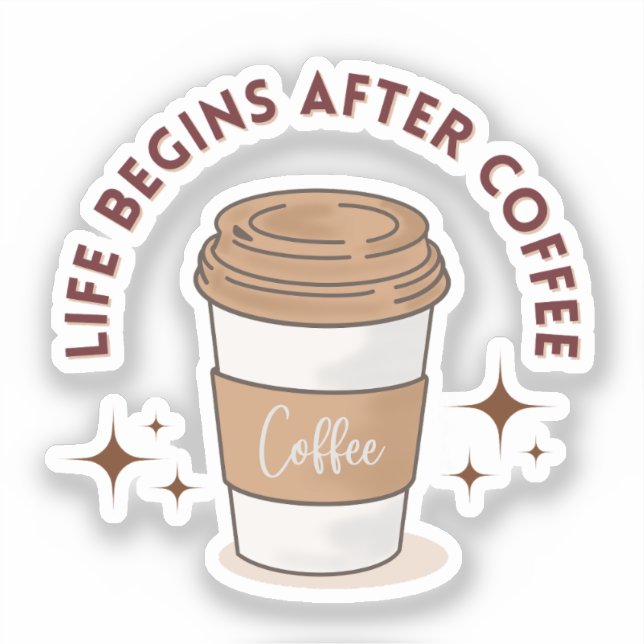 "La vida comienza después del café" Pegatina de la (Anverso)