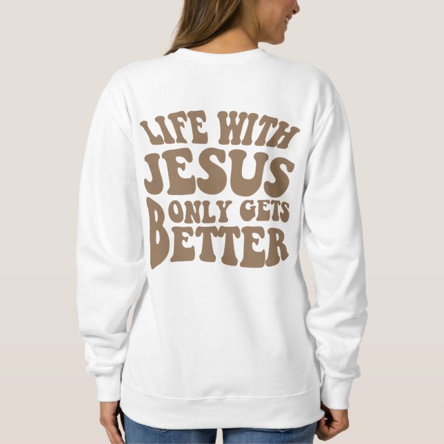 La vida con Jesús solamente se hace mejor sudadera (Reverso)