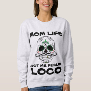 LA VIDA DE LA MAMÁ ME HIZO SENTIR LAS Camisetas LO