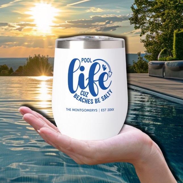 La vida de la piscina es mejor ("Pool life cuz beaches be salty" in blue on a thermal wine tumbler personalized with your name.)