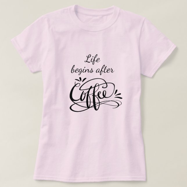 La vida empieza después de la divertida camiseta b (Diseño del anverso)