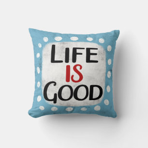 La vida es buen Cojín decorativo