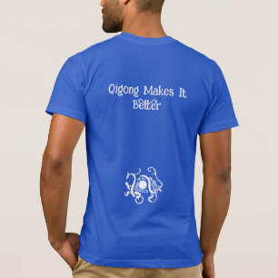 La vida es buena, Qigong la hace mejor: camiseta