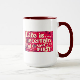 La vida es - coma el postre primero - taza de café