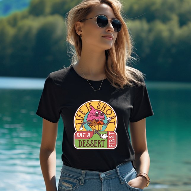 La vida es comer un postre en la primera camiseta (Subido por el creador)
