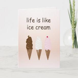 La vida es como la tarjeta de felicitación Ice Cre