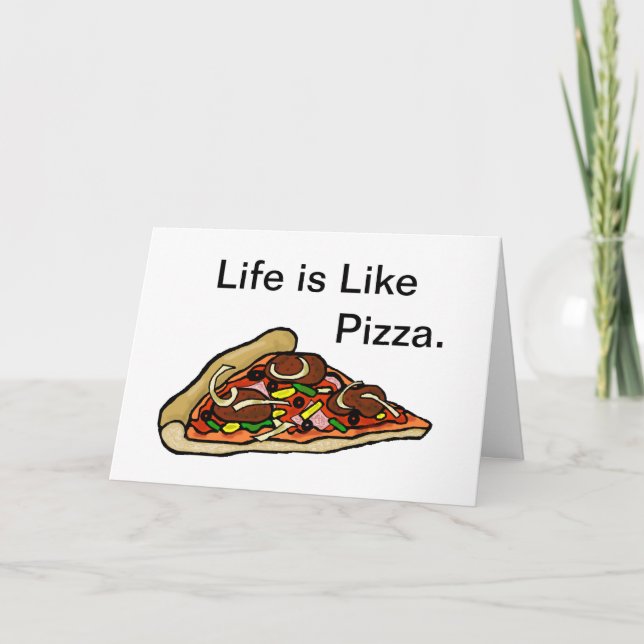 La Vida Es Como La Tarjeta De Saludo De Pizza (Anverso)