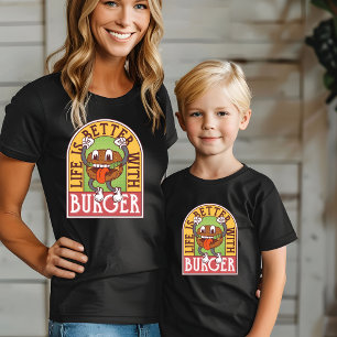 La vida es mejor con la camiseta de Burger