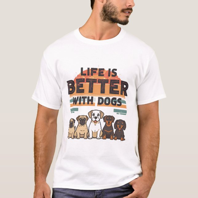 La vida es mejor con la camiseta de los perros (Anverso)
