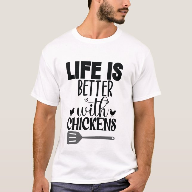 la vida es mejor con la camiseta de pollos (Anverso)
