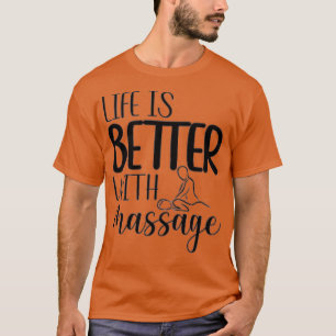 la vida es mejor con masajista camiseta graciosa 3
