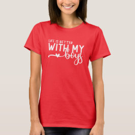 La vida es mejor con mis chicos, camiseta de mamá,