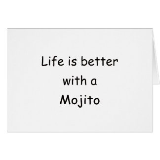 La vida es mejor con un Mojito