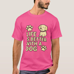 La vida es mejor con un perro Camiseta Cute Pet