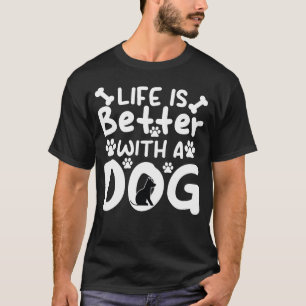 La vida es mejor con un perro - Camiseta de perro 