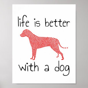 La vida es mejor con un perro - Póster para amante