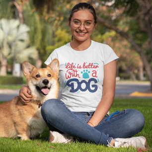 La Vida Es Mejor Con Una Camiseta De Perro