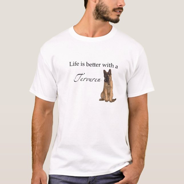 La vida es mejor con una camiseta de Tervuren (Anverso)