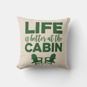 La vida es mejor en el Cojín decorativo Cabin