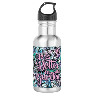 La vida es mejor en el jardín Botella de agua