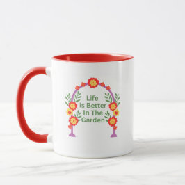 La vida es mejor en el jardín Taza de café