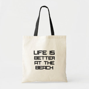 La Vida Es Mejor En La Bolsa De Tote Beach