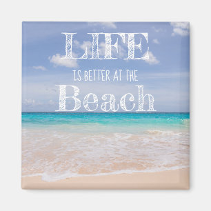 La vida es mejor en la playa imán