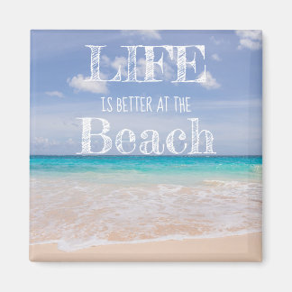 La vida es mejor en la playa imán