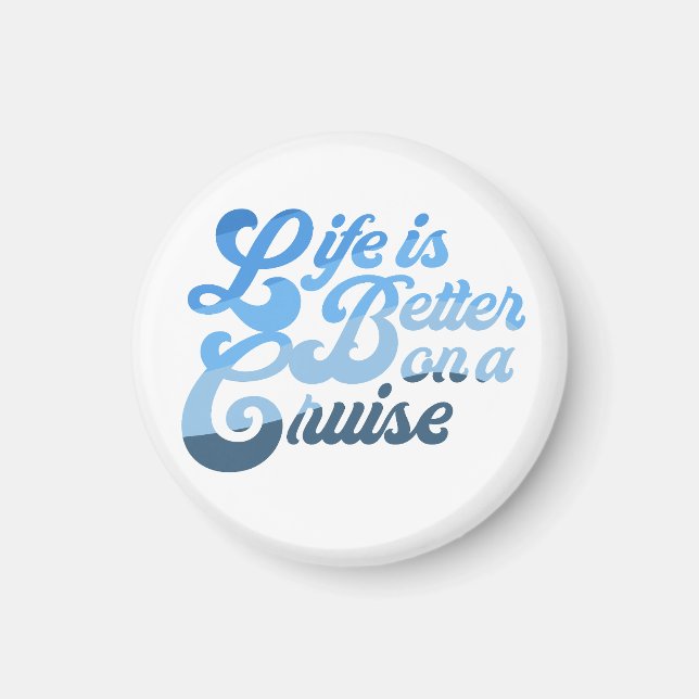 La vida es mejor en un imán de crucero (Frente)
