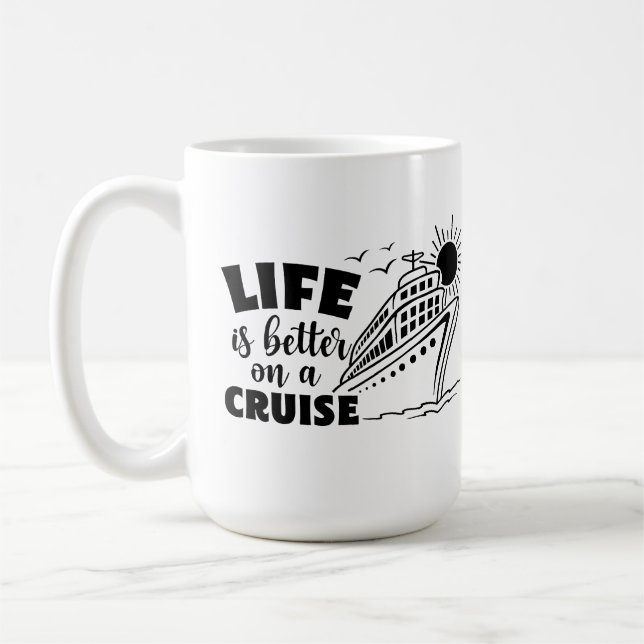 la vida es mejor en una taza de crucero (Izquierda)