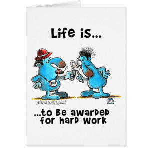 La vida es ser recompensa por trabajo duro