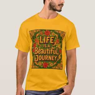 La vida es un hermoso viaje camiseta inspiradora