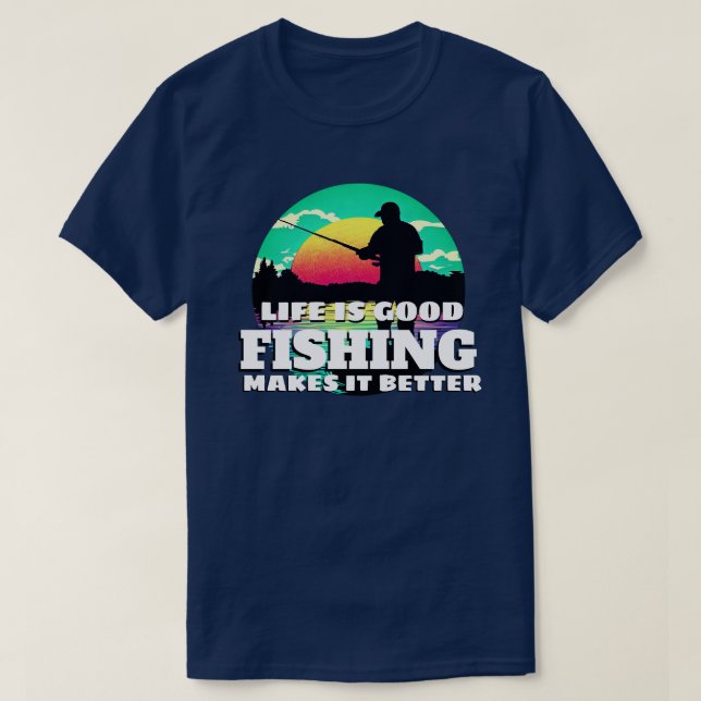 La vida es una buena camiseta de pesca (Diseño del anverso)