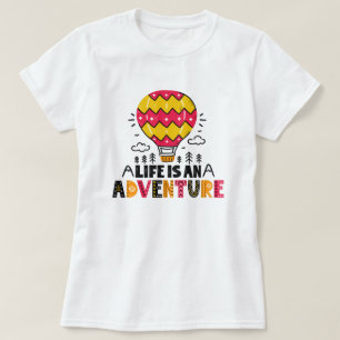 La vida es una camiseta aventurera