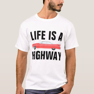 LA VIDA ES UNA camiseta DE LA AUTOPISTA, un coche 
