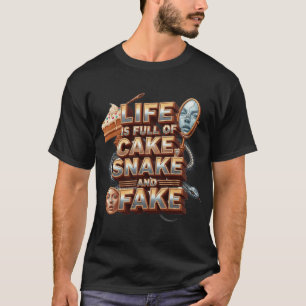 La vida está llena de pastel, serpiente y camiseta