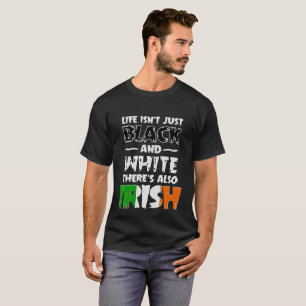 La vida no es apenas también camiseta irlandesa